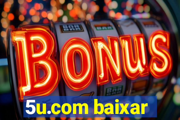 5u.com baixar